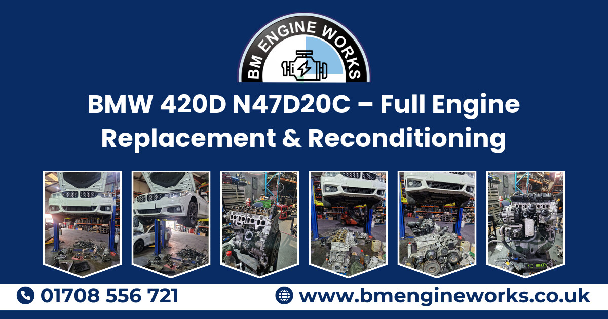 BMW 420D N47D20C – Full Engine Replacement & Reconditioning