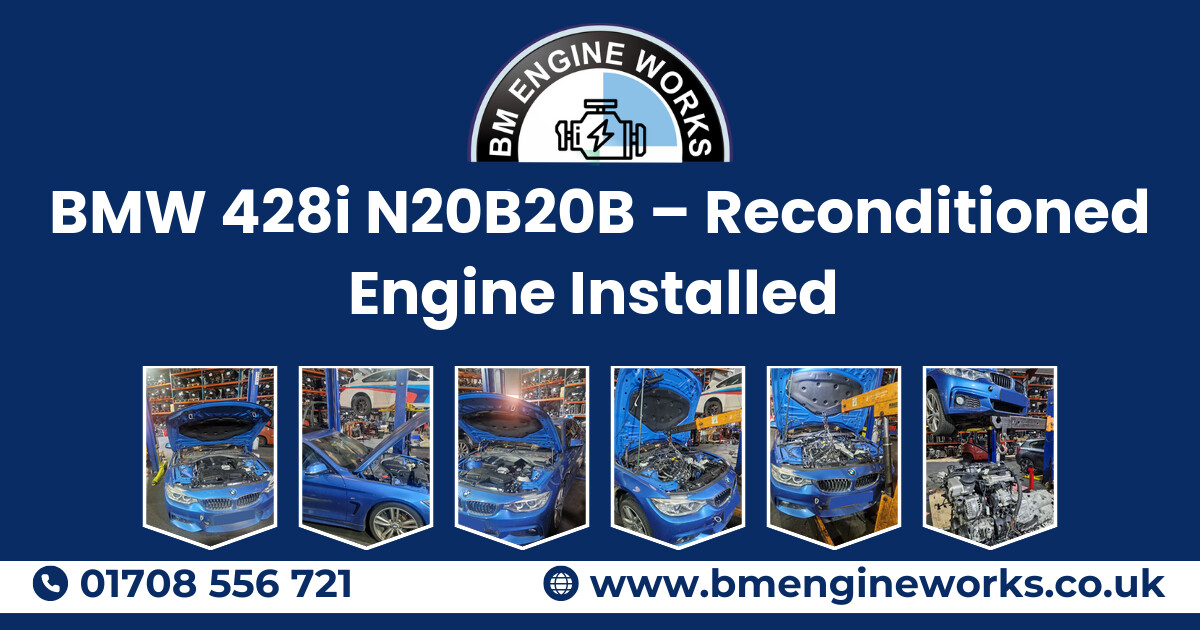 BMW 428i N20B20B – Reconditioned Engine Installed 