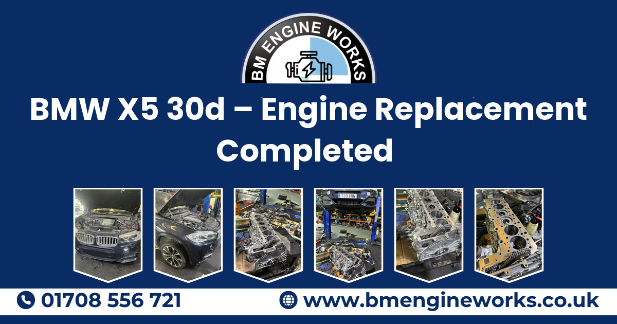 BMW X5 30d – Engine Replacement Completed 