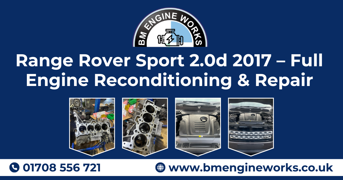Range Rover Sport 2.0d 2017 – Full Engine Reconditioning & Repair